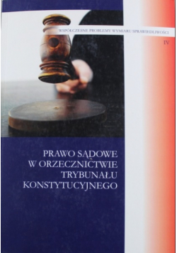 Prawo sądowe w orzecznictwie Trybunału Konstytucyjnego