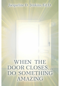 When the Door Closes...Do Something Amazing