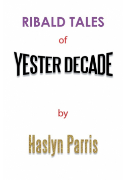Ribald Tales of Yesterdecade