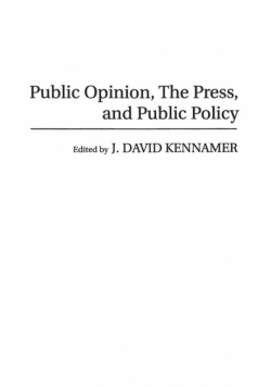 Public Opinion, the Press, and Public Policy