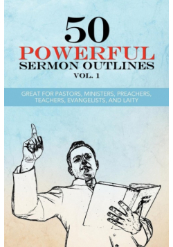 50 Powerful Sermon Outlines Vol. 1