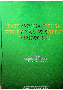 Patrzymy na Juzusa który nam w wierze przewodzi