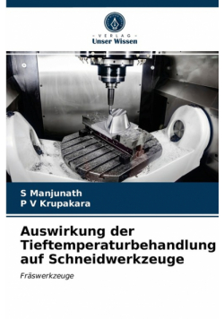 Auswirkung der Tieftemperaturbehandlung auf Schneidwerkzeuge