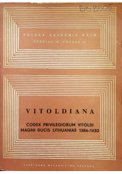 Vitoldiana Codex privilegiorum vitoldi magni ducis Lithuaniae 1386 1430