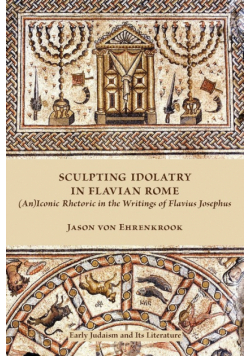 Sculpting Idolatry in Flavian Rome
