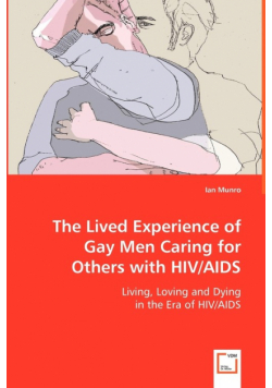 The Lived Experience of Gay Men Caring for Others with HIV/AIDS