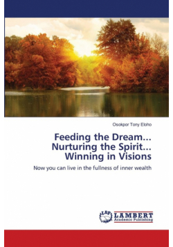 Feeding the Dream...  Nurturing the Spirit...  Winning in Visions