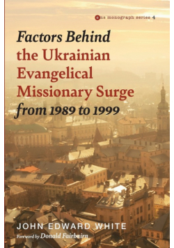 Factors Behind the Ukrainian Evangelical Missionary Surge from 1989 to 1999