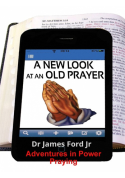 New Look at an Old Prayer - Adventures in Power Praying