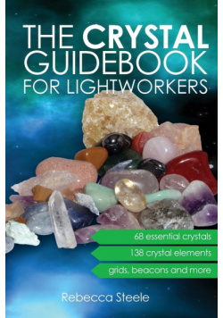 The Crystal Guidebook for Lightworkers