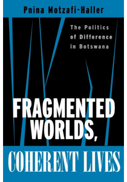 Fragmented Worlds, Coherent Lives