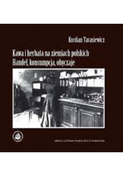 Kawa i herbata na ziemiach polskich