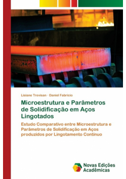 Microestrutura e Parâmetros de Solidificação em Aços Lingotados