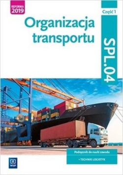 Podręcznik do nauki zawodu technik Logistyk Część 1 Organizacja transprotu