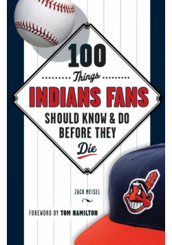 100 Things Indians Fans Should Know & Do Before They Die