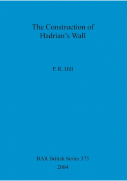 The Construction of Hadrian's Wall