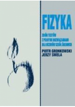 Fizyka. Zbiór testów z pełnymi rozwiązaniami...