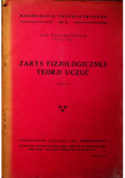 Zarys Fizjologicznej Teorji uczuć Cześć II 1930 r.