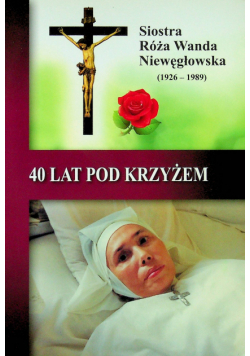 40 lat pod krzyżem
