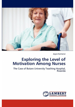 Exploring the Level of Motivation Among Nurses