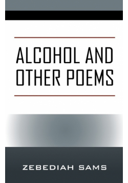 Alcohol and Other Poems