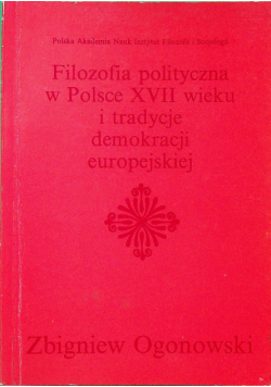 Filozofia polityczna w Polsce XVII wieku i tradycje demokracji europejskiej
