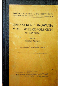 Geneza rozplanowania miast Wielkopolskich XIII i XIV wieku 1946 r