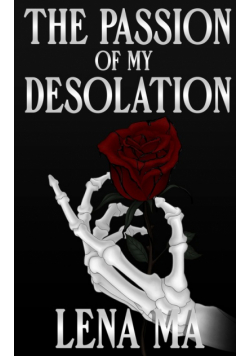 The Passion of My Desolation