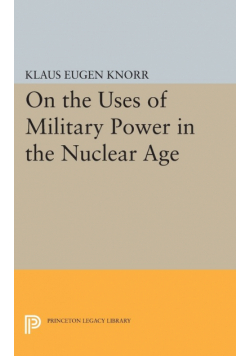 On the Uses of Military Power in the Nuclear Age