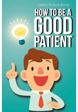 How To Be A Good Patient