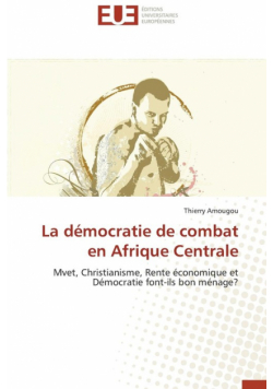 La démocratie de combat en afrique centrale