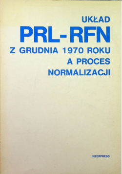 Układ PRL RFN z grudnia 1970 roku a proces normalizacji