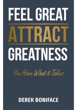 Feel Great Attract Greatness