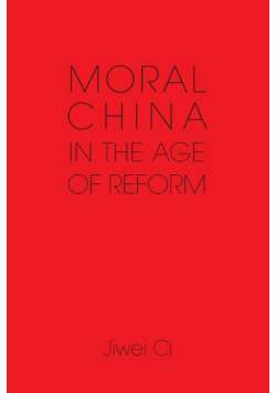 Moral China in the Age of Reform