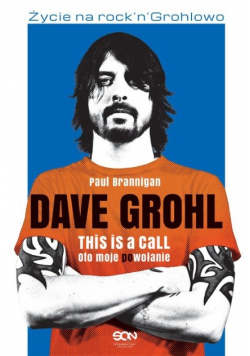 Dave Grohl Oto moje powołanie