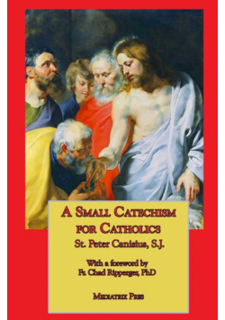 A Small Catechism for Catholics