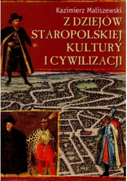 Z dziejów staropolskiej kultury i cywilizacji