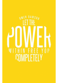 Let the Power Within Free You Completely