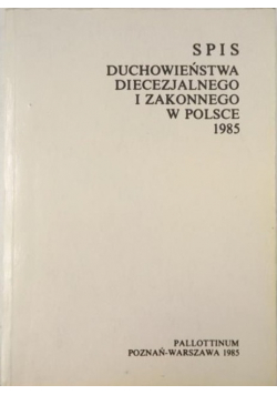Spis duchowieństwa diecezjalnego i zakonnego w Polsce 1985
