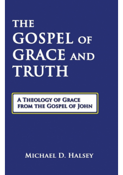 The Gospel of Grace and Truth