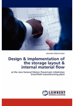 Design & Implementation of the Storage Layout & Internal Material Flow