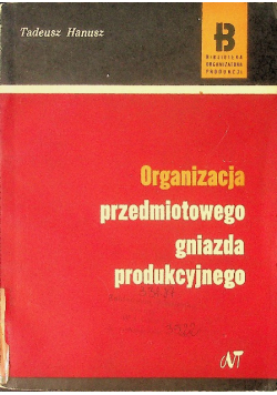 Organizacja przedmiotowego gniazda produkcyjnego