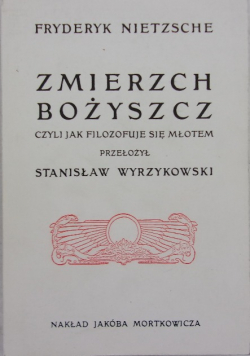 Zmierzch Bożyszcz czyli jak filozofuje się młotem