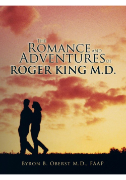 The Romance and Adventures of Roger King M.D.