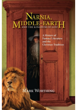 Narnia, Middle-Earth and The Kingdom of God