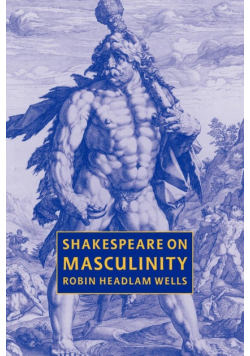 Shakespeare on Masculinity