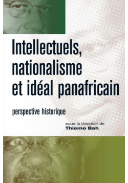 Intellectuels, nationalisme et ideal panafricain