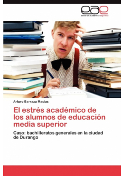 El estrés académico de los alumnos de educación media superior