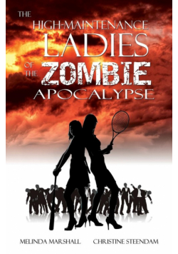 The High-Maintenance Ladies of the Zombie Apocalypse