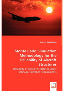 Monte Carlo Simulation Methodology for the Reliability of Aircraft Structures